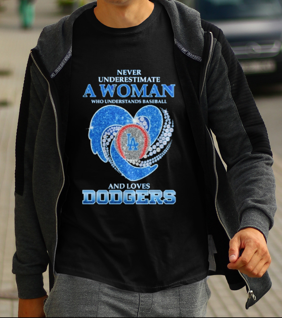 Never Underestimate A Woman Who Understands Baseball And Loves Los Angeles Dodgers T-Shirt