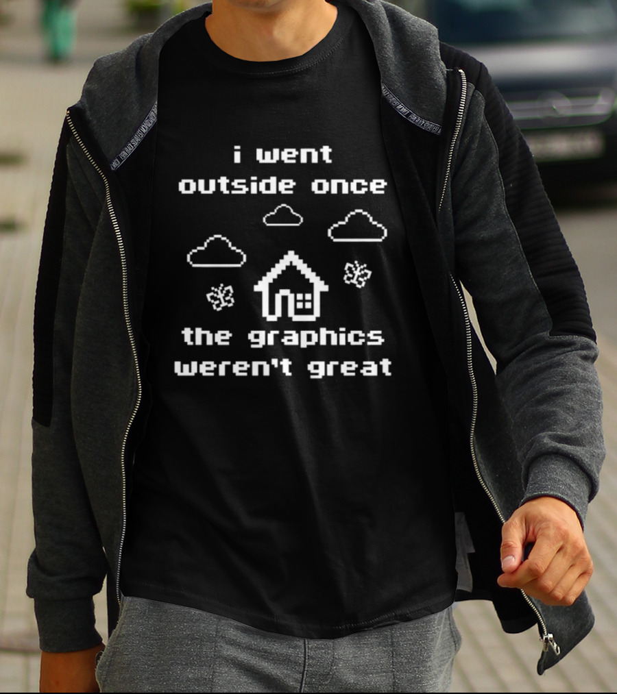 I Went Outside Once The Graphics Weren't Great Clouds House Butterflies T-Shirt