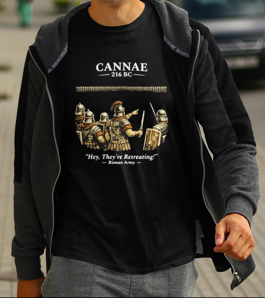 Cannae Roman Army Hey They're Retreating T-Shirt
