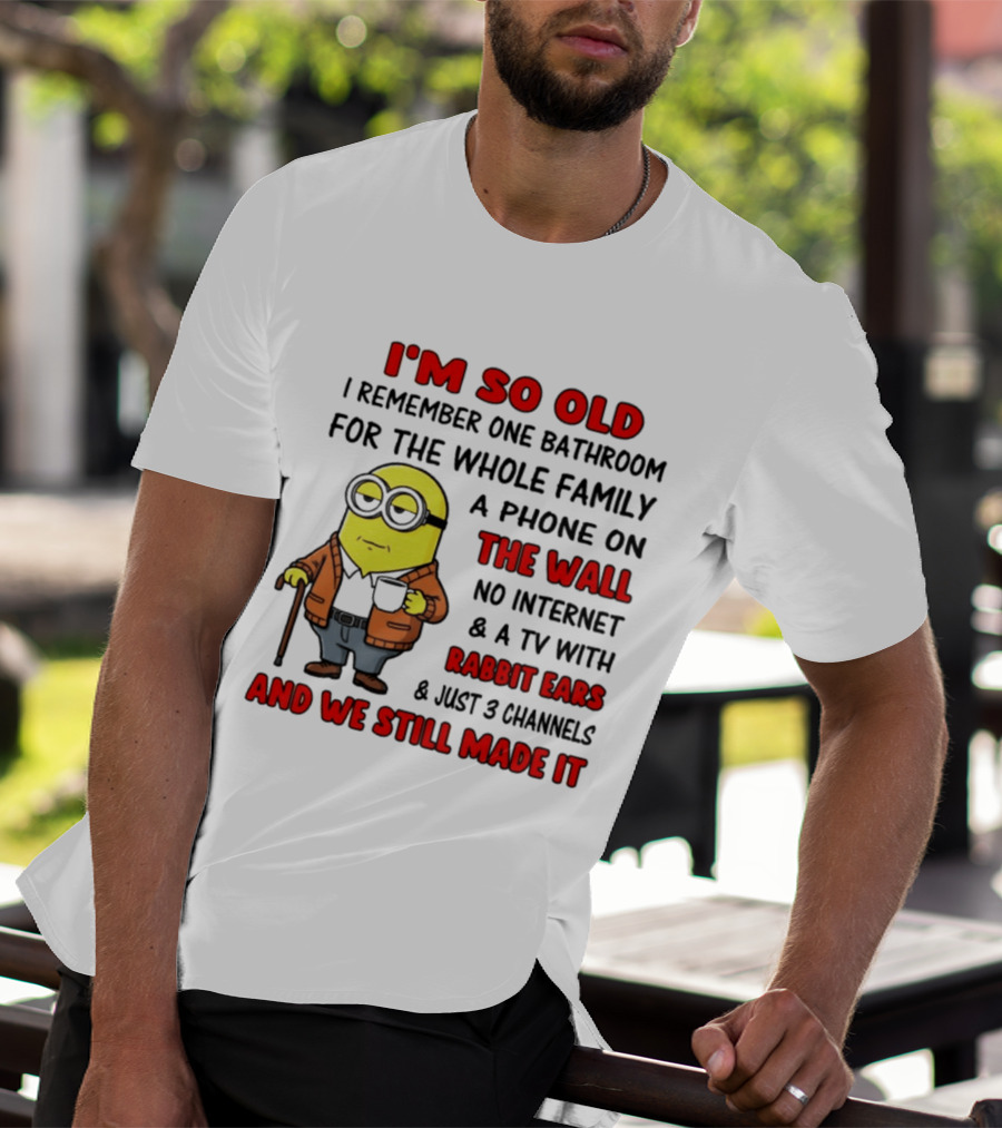 I'm So Old I Remember One Bathroom Phone On The Wall No Internet TV With Rabbit Ears T-Shirt