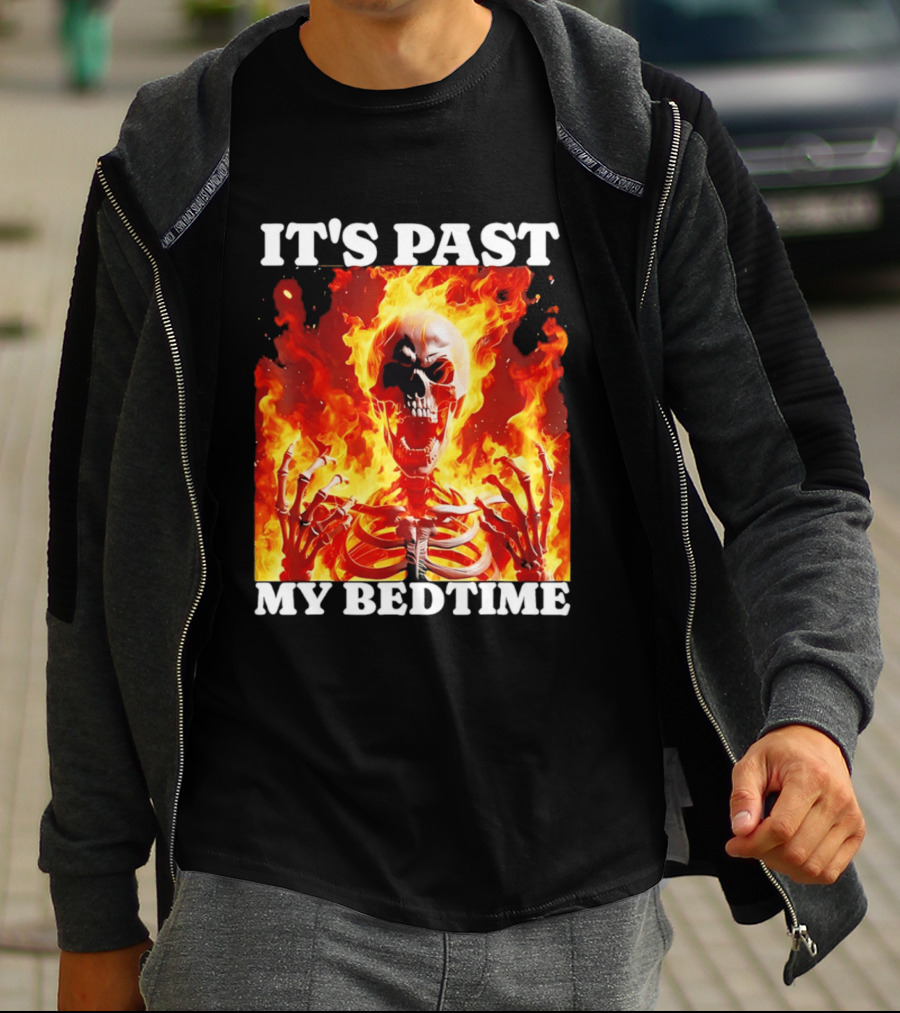IT'S PAST MY BEDTIME Flaming Skeleton T-Shirt