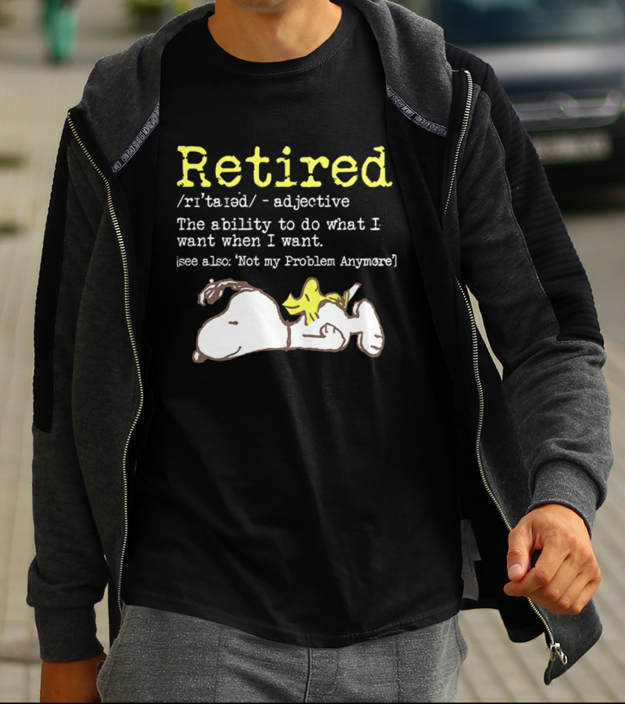 Retired Snoopy The Ability To Do What I Want When I Want Not My Problem Anymore T-Shirt