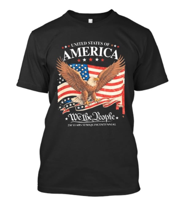 United States Of America Eagle We The People 250 Years Semiquincentennial T-Shirt