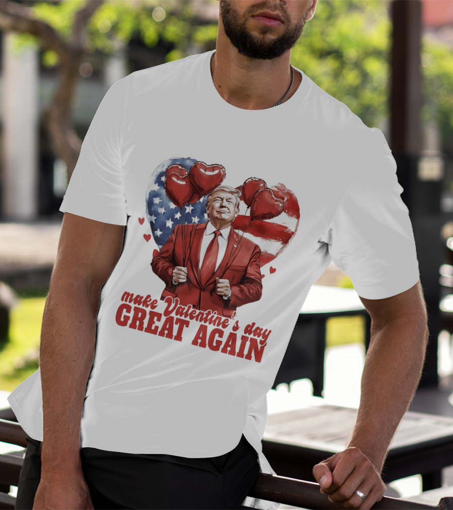 Make Valentine's Day Great Again Trump Holding Heart Balloons In Front Of American Flag T-Shirt
