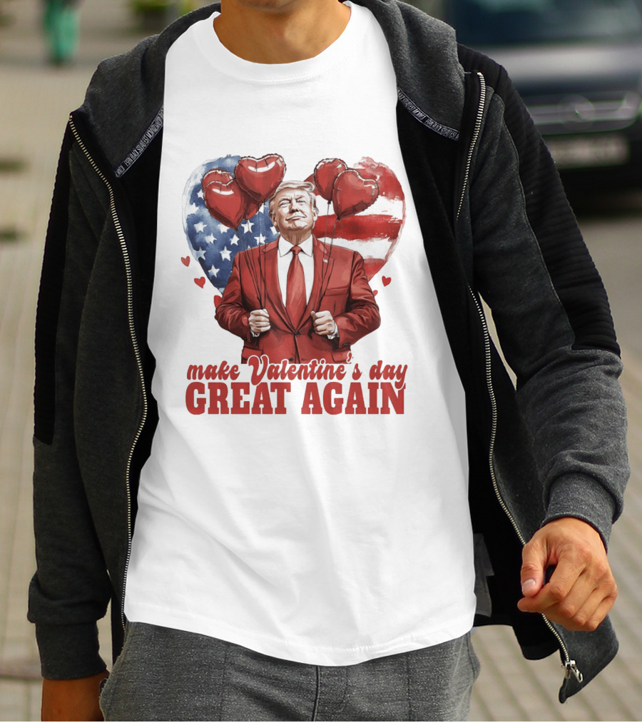 Make Valentine's Day Great Again Trump Holding Heart Balloons In Front Of American Flag T-Shirt