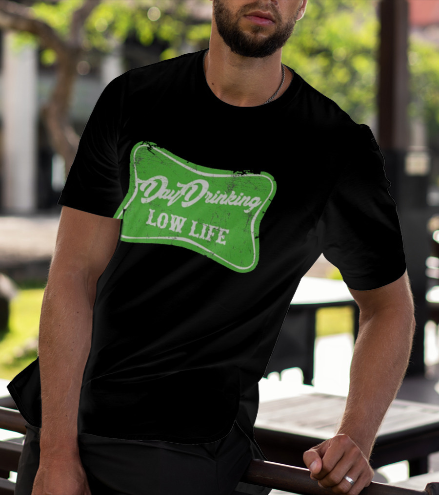 Day Drinking Low Life St Patrick's Day Retro Green T-Shirt