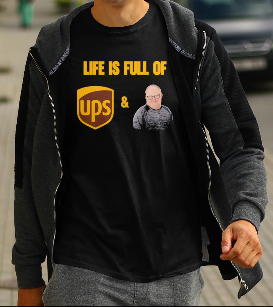 Life Is Full Of UPS And Smiles T-Shirt
