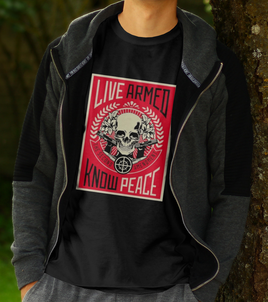 Live Armed Know Peace The Second Amendment Skull Guns T-Shirt