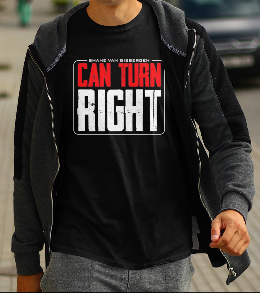 Shane Van Gisbergen #97 Can Turn Right T-Shirt