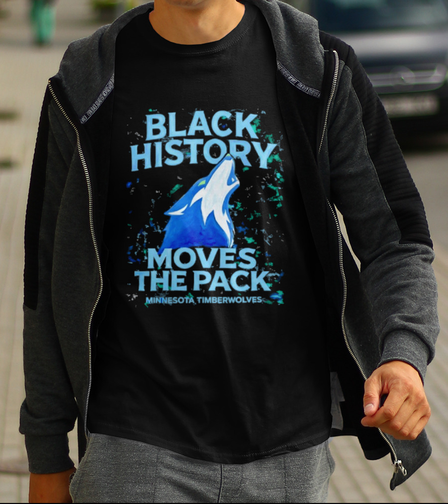 Black History Moves The Pack Minnesota Timberwolves T-Shirt