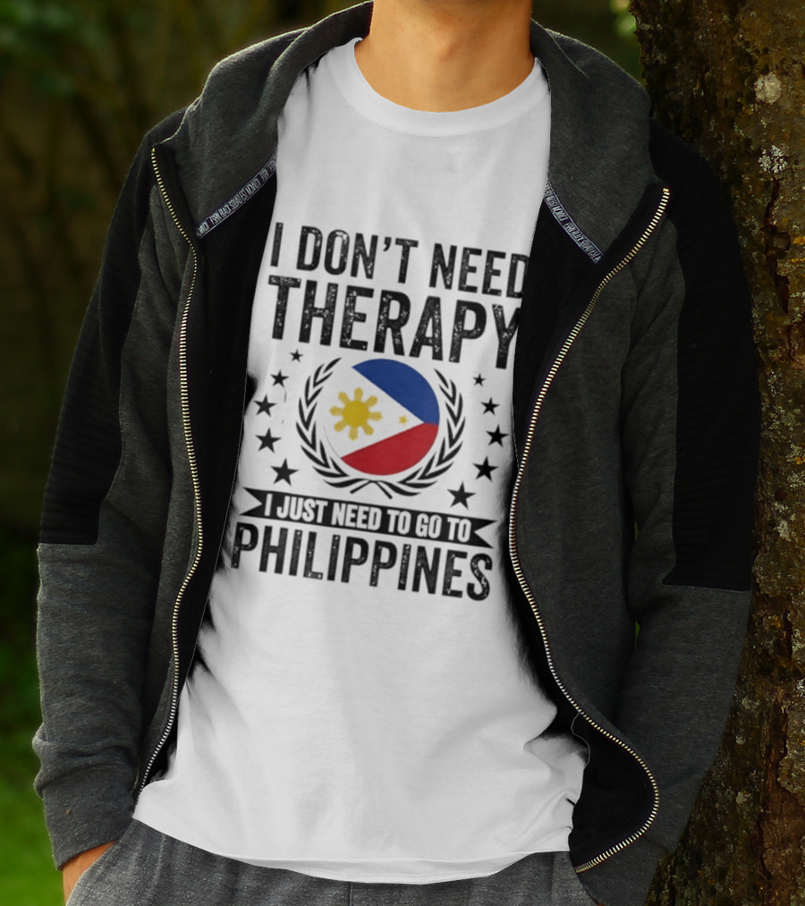 I Don't Need Therapy I Just Need To Go To Philippines Flag And Stars T-Shirt