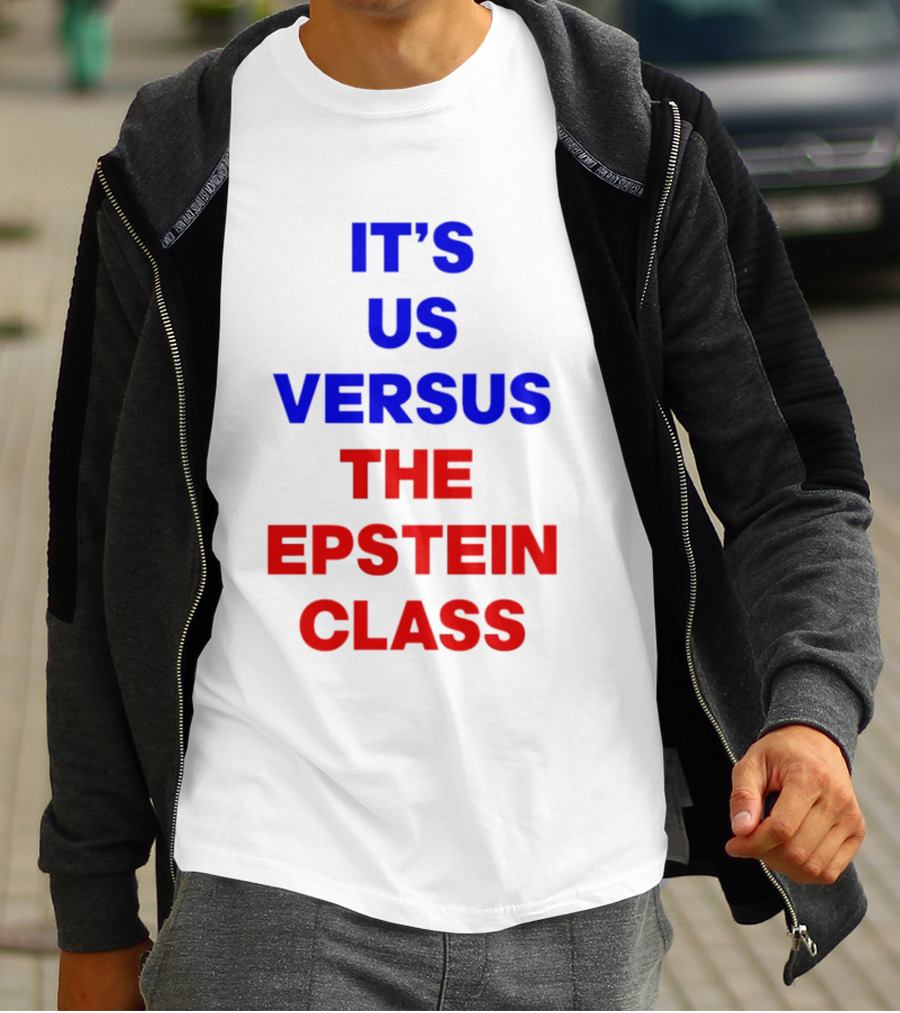 It's Us Versus The Epstein Class T-Shirt
