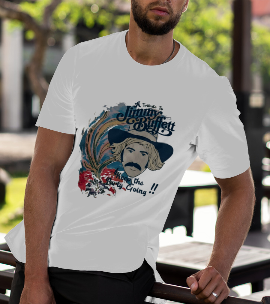 A Tribute To Jimmy Buffett Keep The Party Going T-Shirt