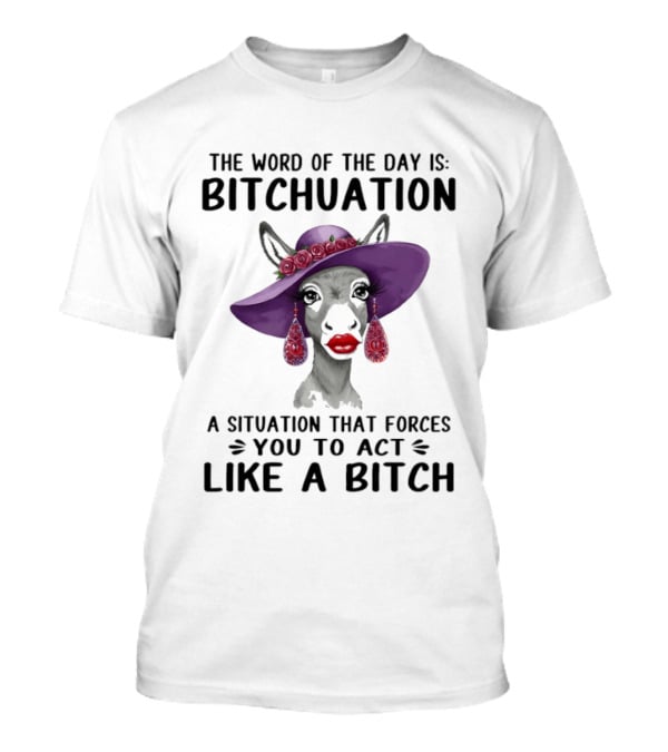 The Word Of The Day Bitchuation Funny Donkey In Purple Hat And Earrings T-Shirt