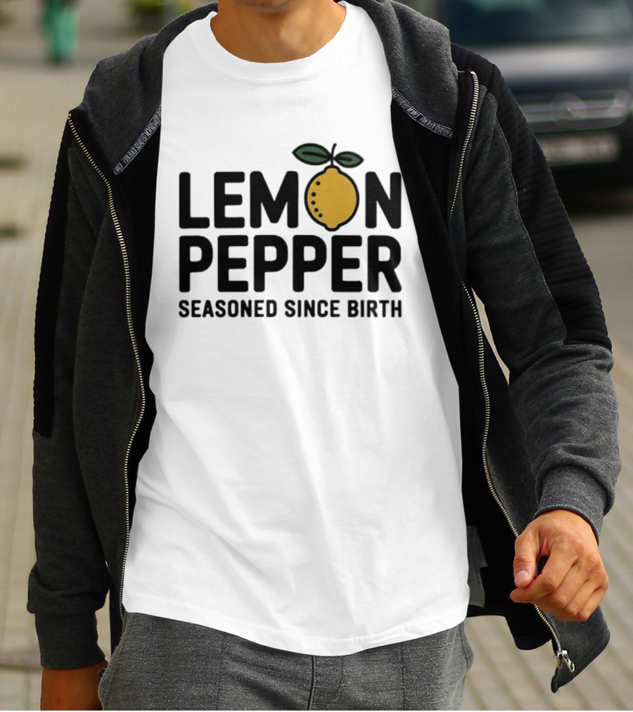 Lemon Pepper Seasoned Since Birth Lemon T-Shirt