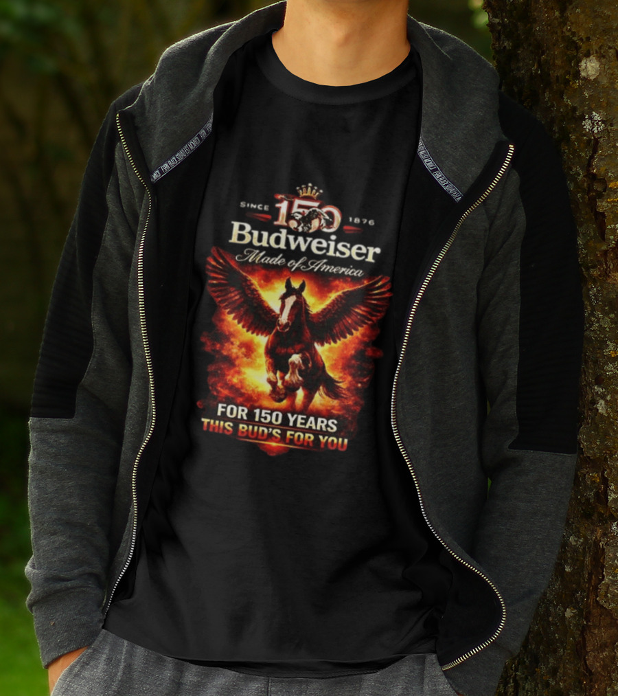 Since 1876 Budweiser 150 Years Made Of America Winged Horse This Bud's For You T-Shirt