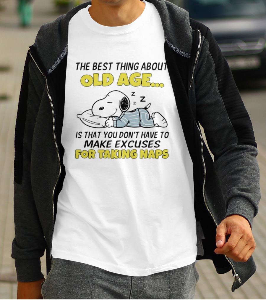 Snoopy The Best Thing About Old Age Is That You Don't Have To Make Excuses For Taking Naps T-Shirt