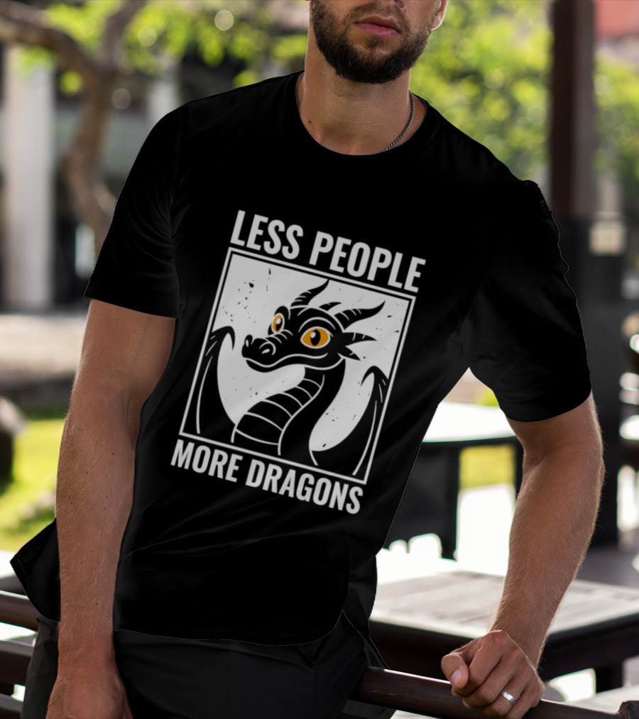 Less People More Dragons Fantasy Creature Humor T-Shirt