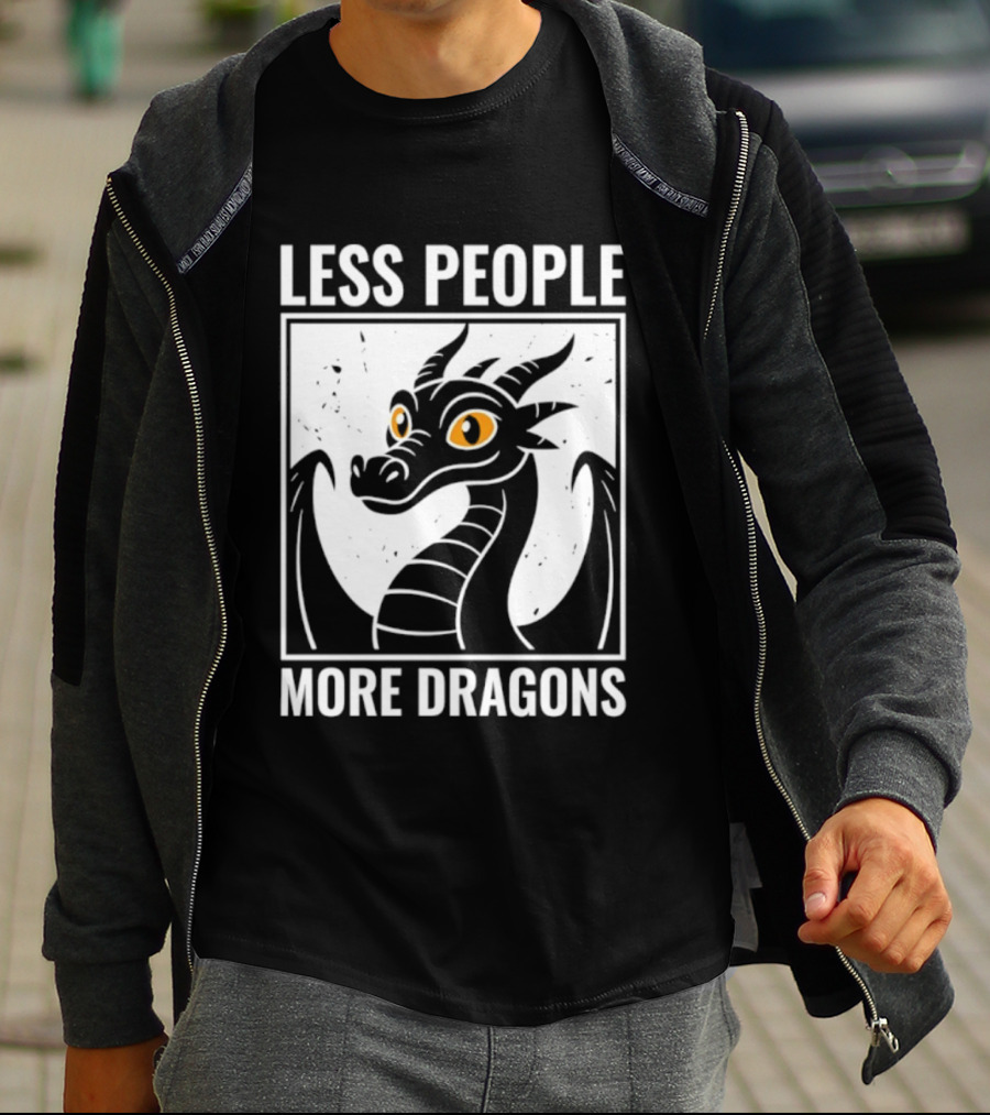 Less People More Dragons Fantasy Creature Humor T-Shirt