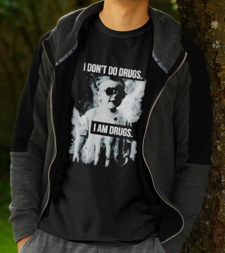 I Don't Do Drugs I Am Drugs Smoke Effect Sunglasses T-Shirt