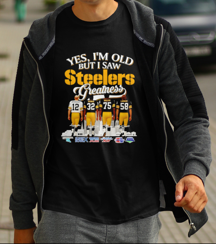 Yes I'm Old But I Saw Steelers Greatness Harris Greene Lambert Bradshaw Super Bowl Champs T-Shirt