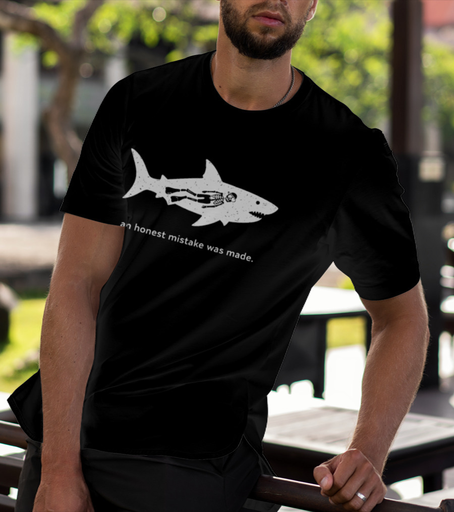 Skeleton In Shark An Honest Mistake Was Made T-Shirt