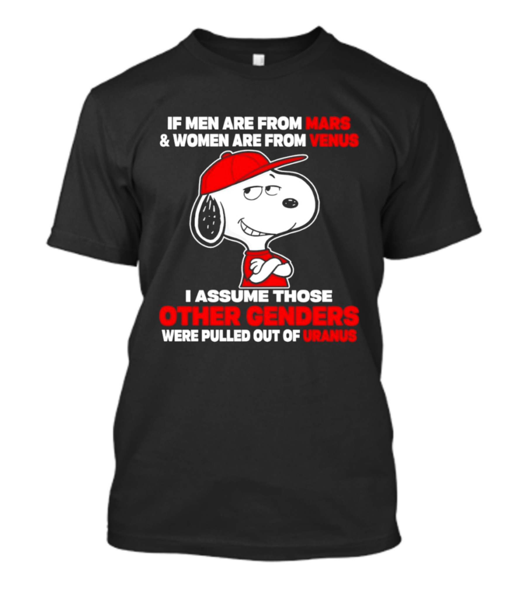 Snoopy If Men Are From Mars Women Are From Venus I Assume Those Other Genders Uranus T-Shirt