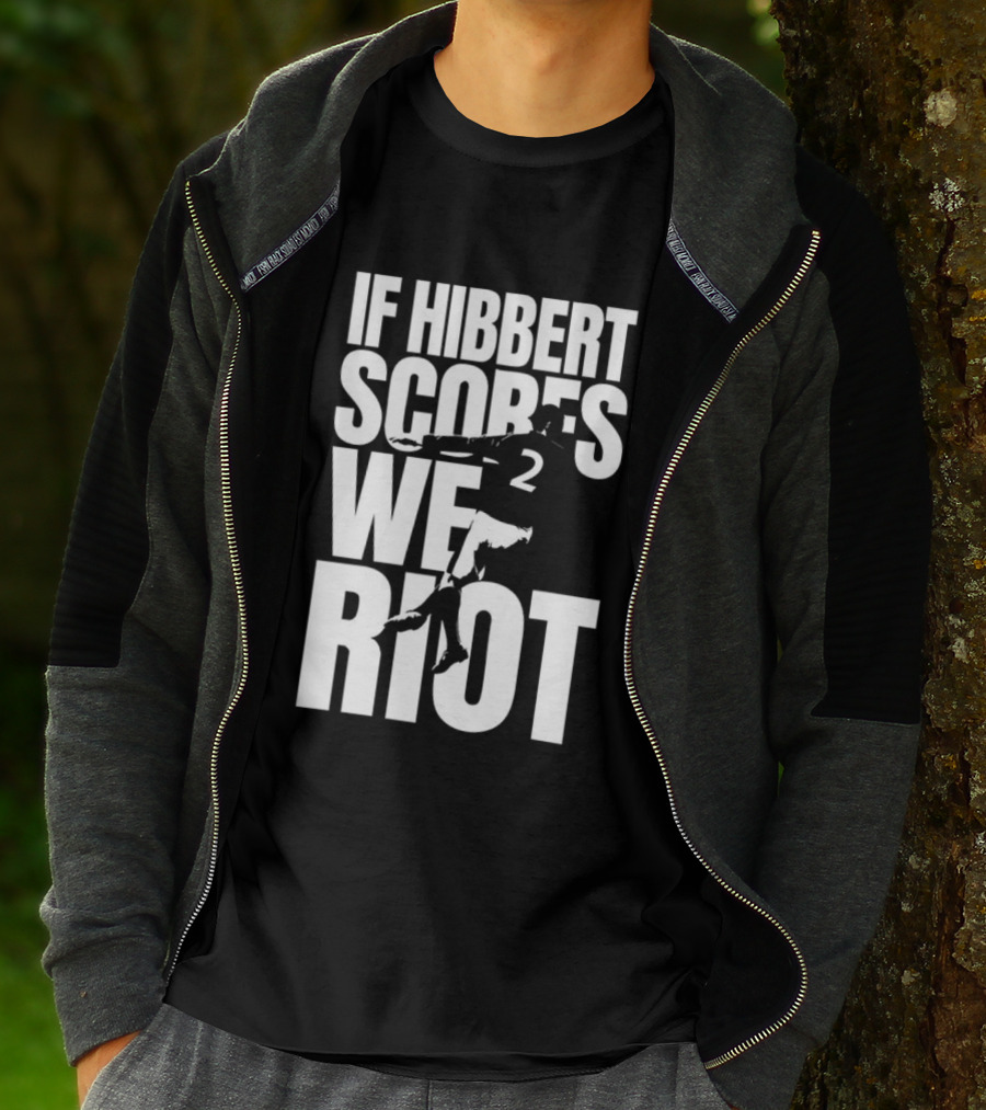 If Hibbert Scores We Riot Basketball Number 2 T-Shirt