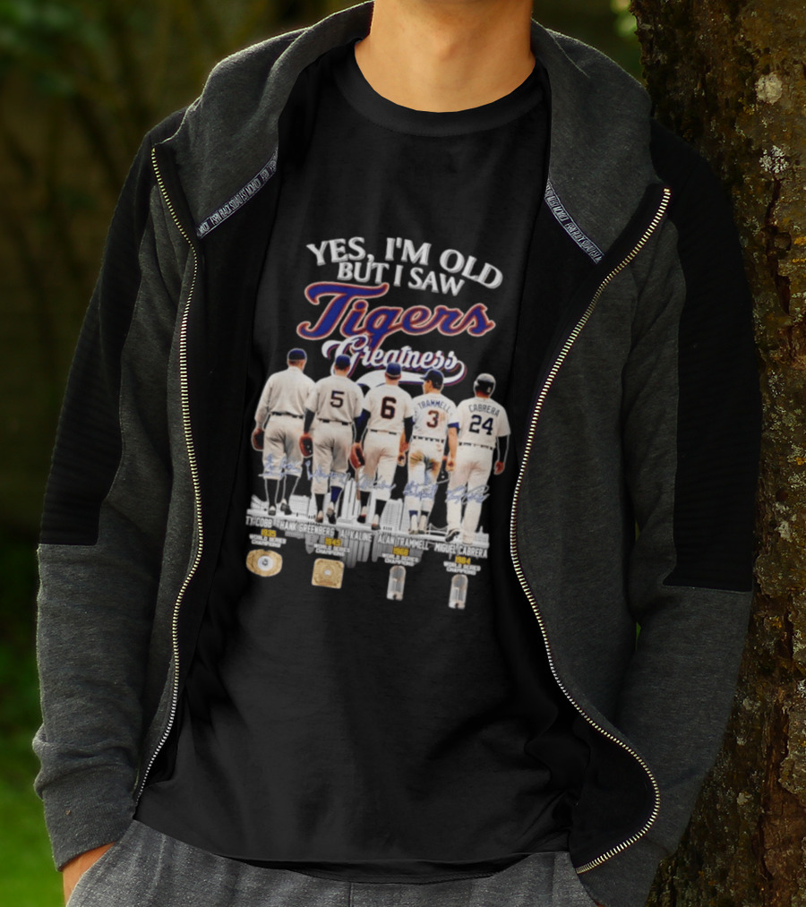 Yes I'm Old But I Saw Tigers Greatness Ty Cobb Hank Greenberg Al Kaline Alan Trammell Miguel Cabrera T-Shirt