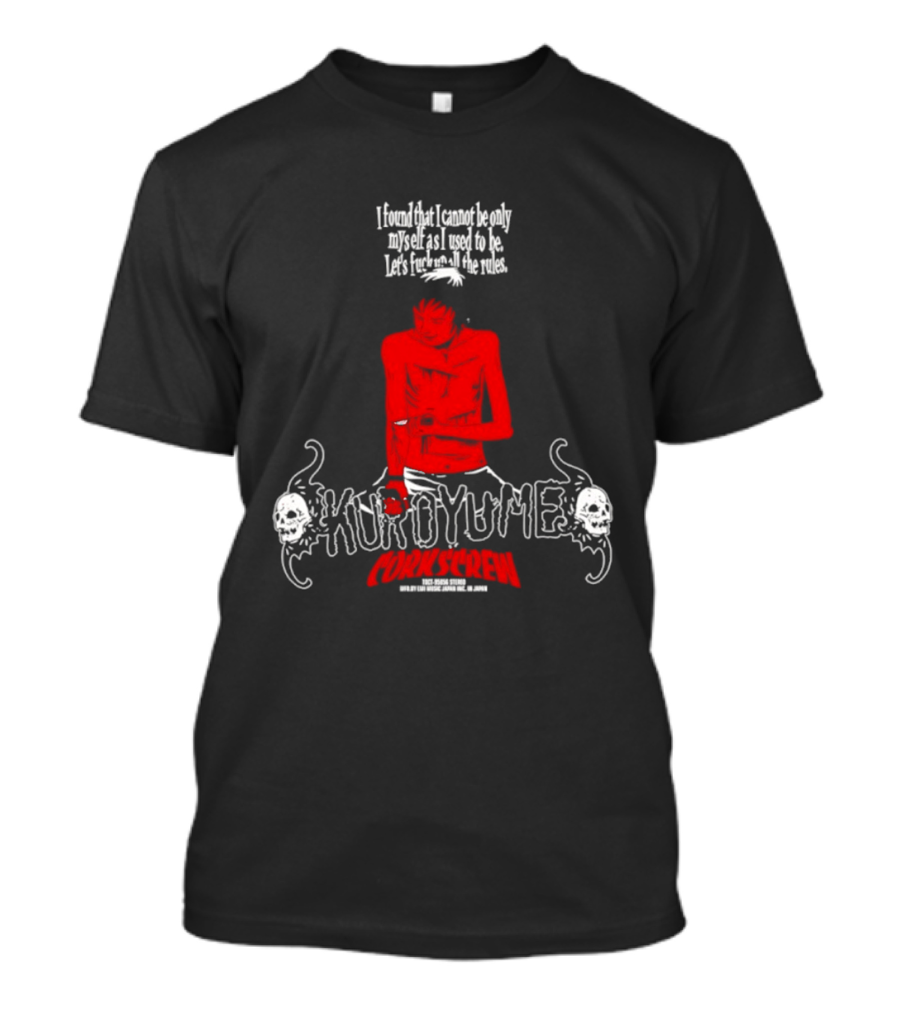 Kuroyume I Found That I Cannot Be Only Myself Let's Fck All The Rules T-Shirt