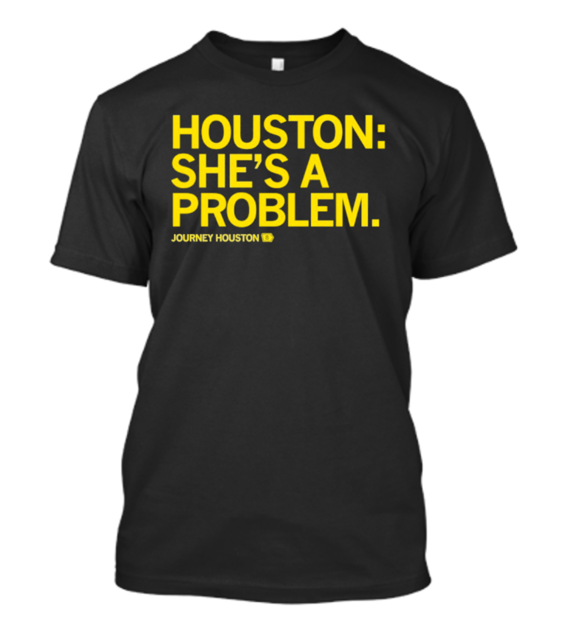 Houston She's A Problem Journey Houston T-Shirt