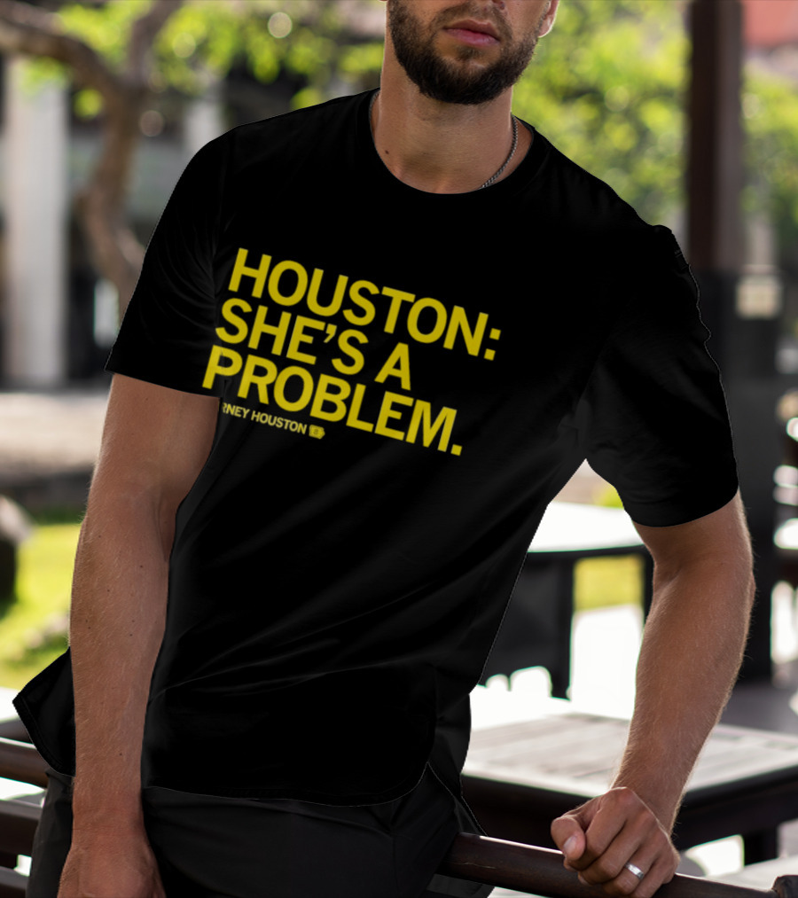 Houston She's A Problem Journey Houston T-Shirt
