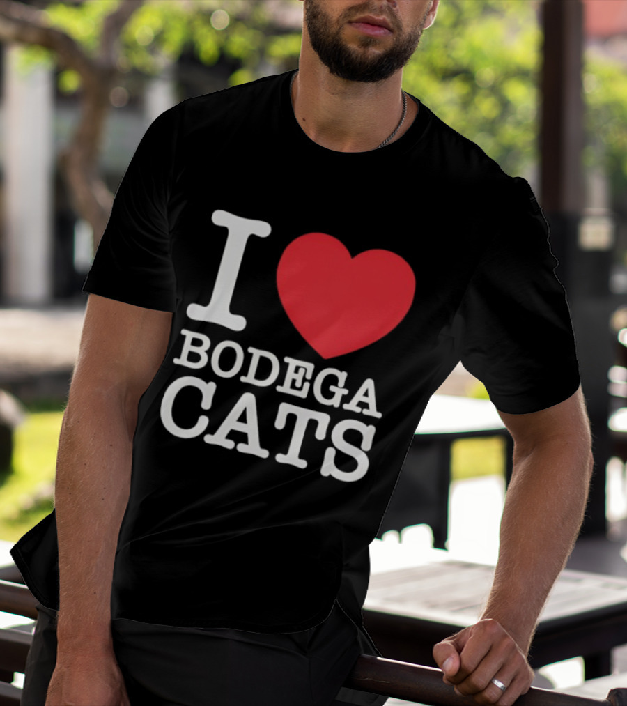 I Love Bodega Cats T-Shirt