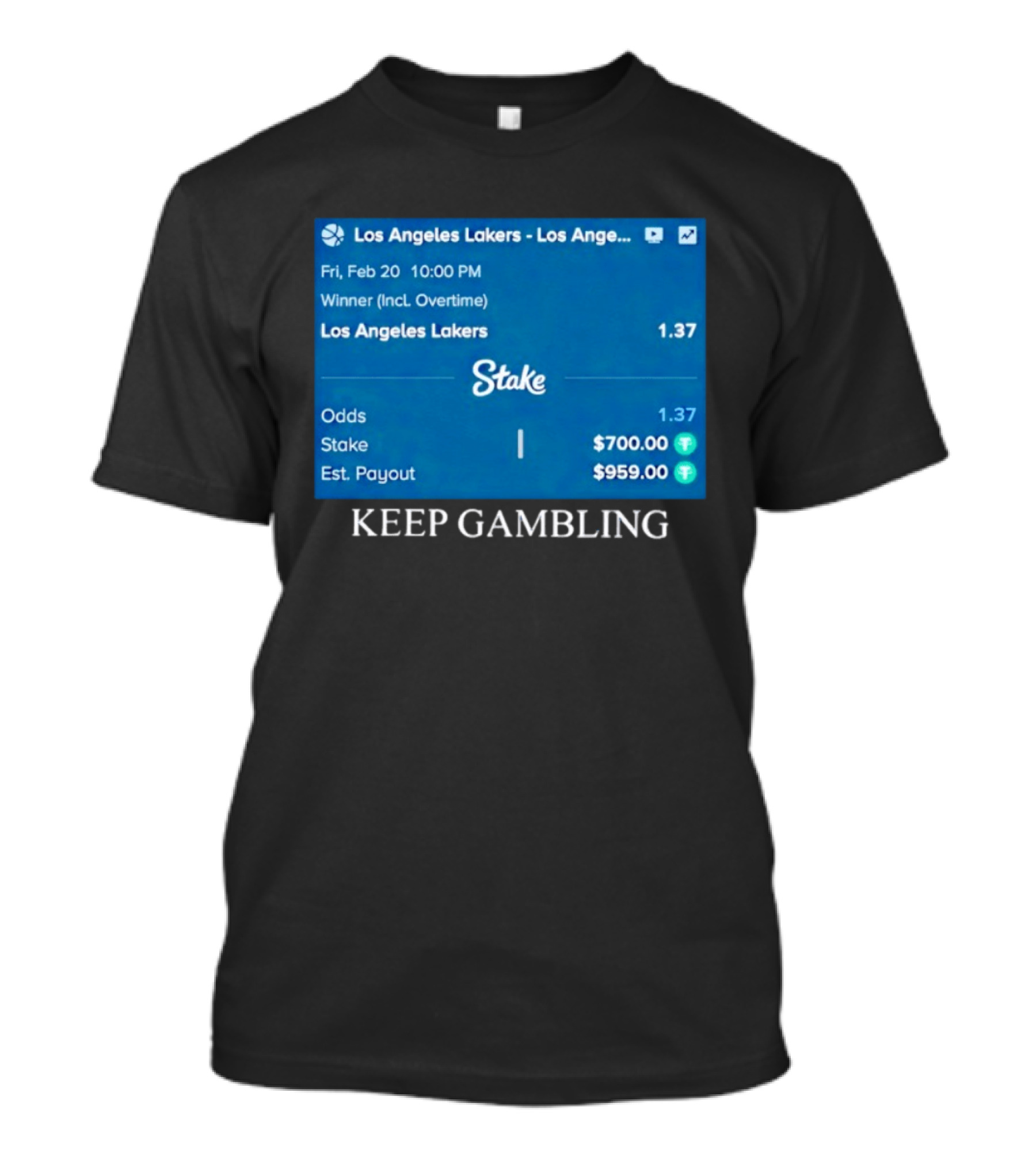 Los Angeles Lakers Keep Gambling Betting Odds Stake Wager Feb 20 T-Shirt