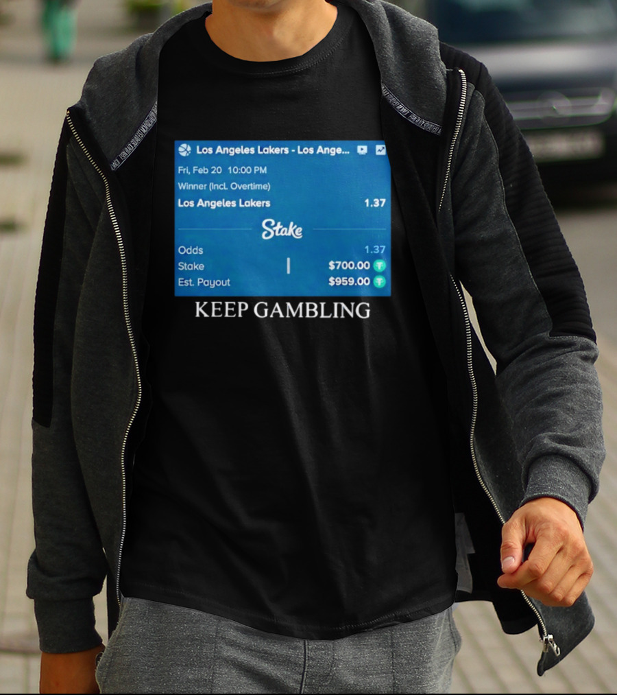 Los Angeles Lakers Keep Gambling Betting Odds Stake Wager Feb 20 T-Shirt