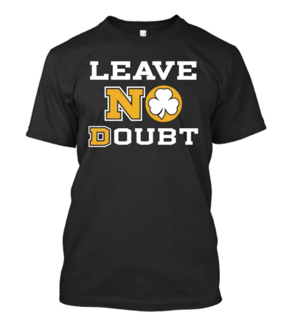 Leave No Doubt Irish Shamrock T-Shirt