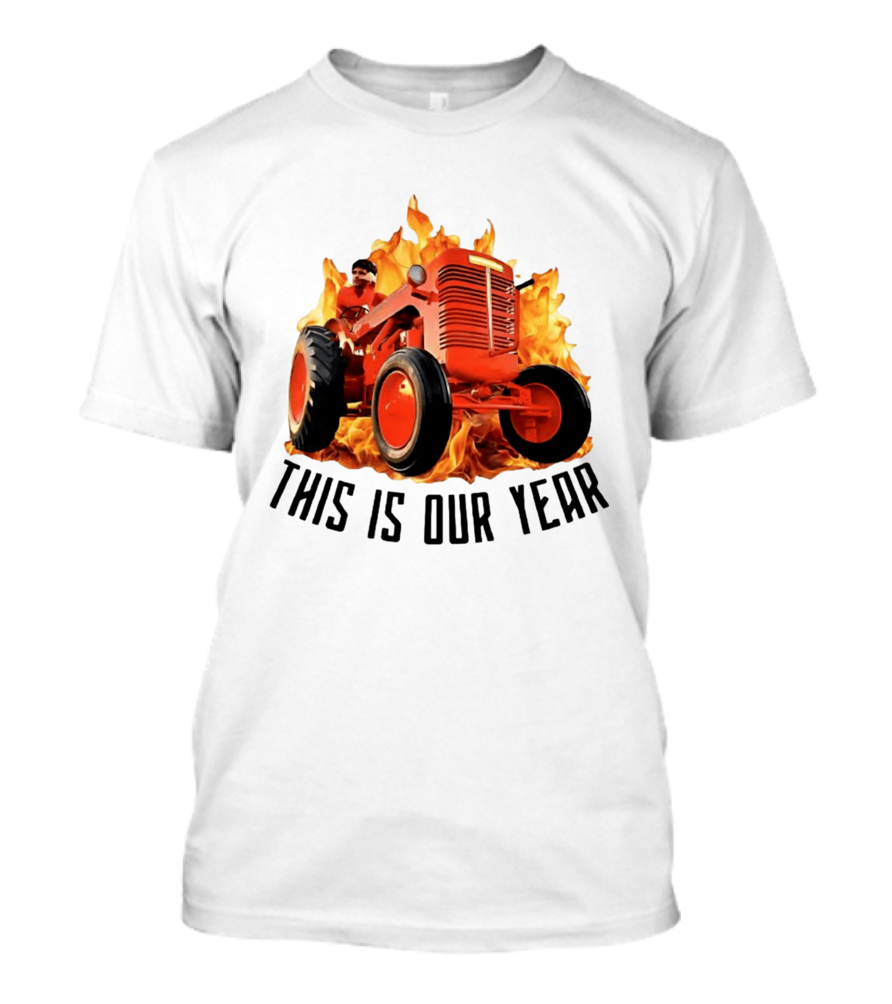 This Is Our Year Tractor Flames T-Shirt
