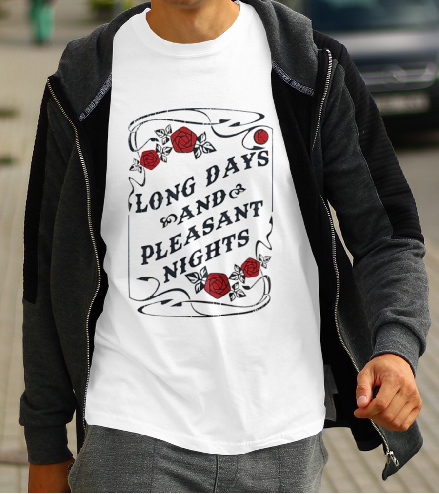 Long Days And Pleasant Nights Roses And Vines T-Shirt