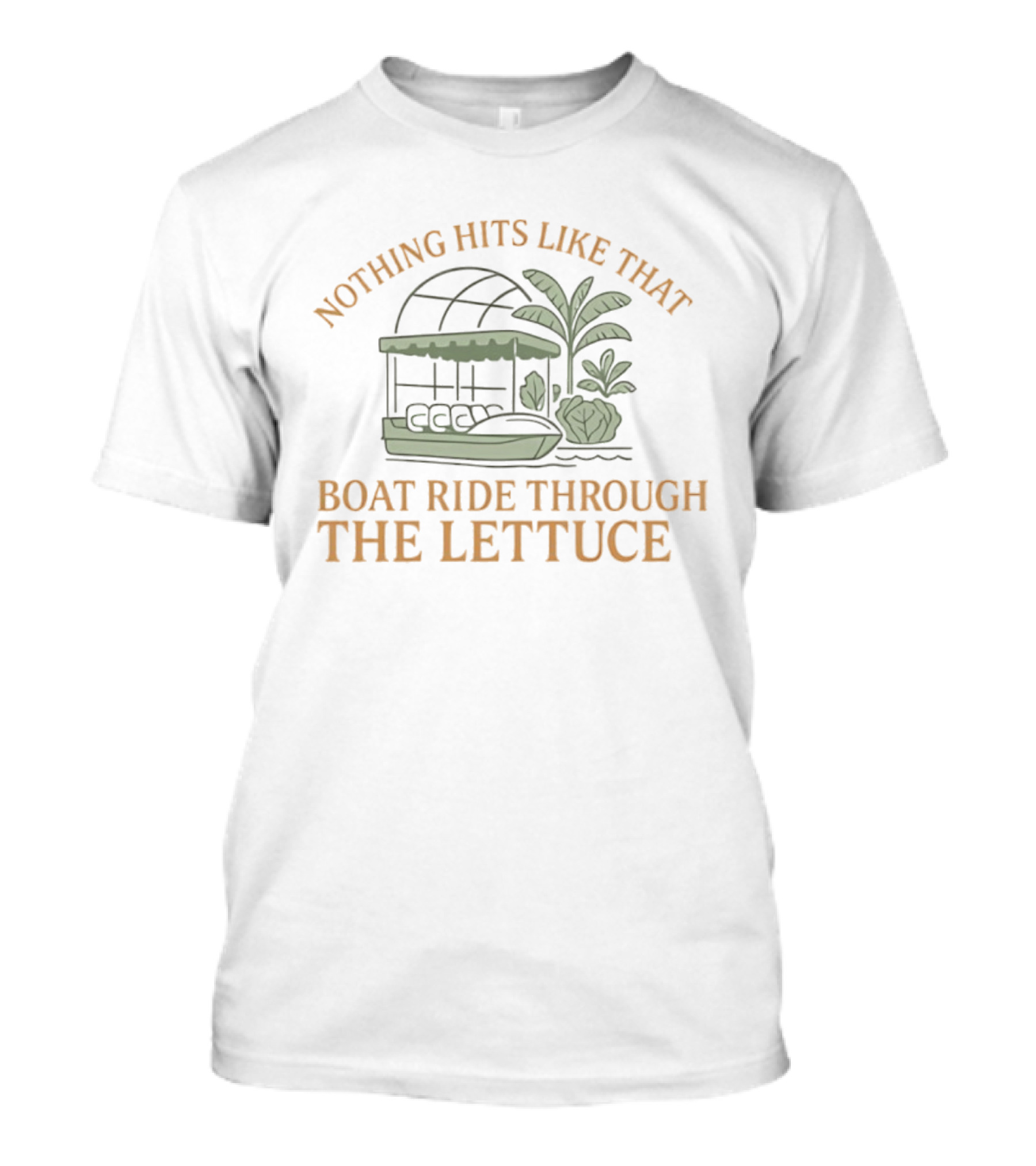 Nothing Hits Like That Boat Ride Through The Lettuce T-Shirt