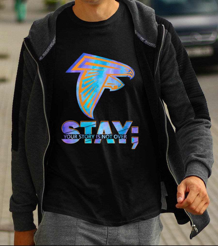 Atlanta Falcons Stay Your Story Is Not Over T-Shirt