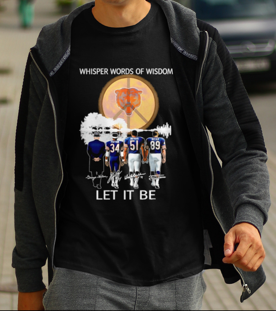 Chicago Bears Coach And Players Whisper Words Of Wisdom Let It Be T-Shirt