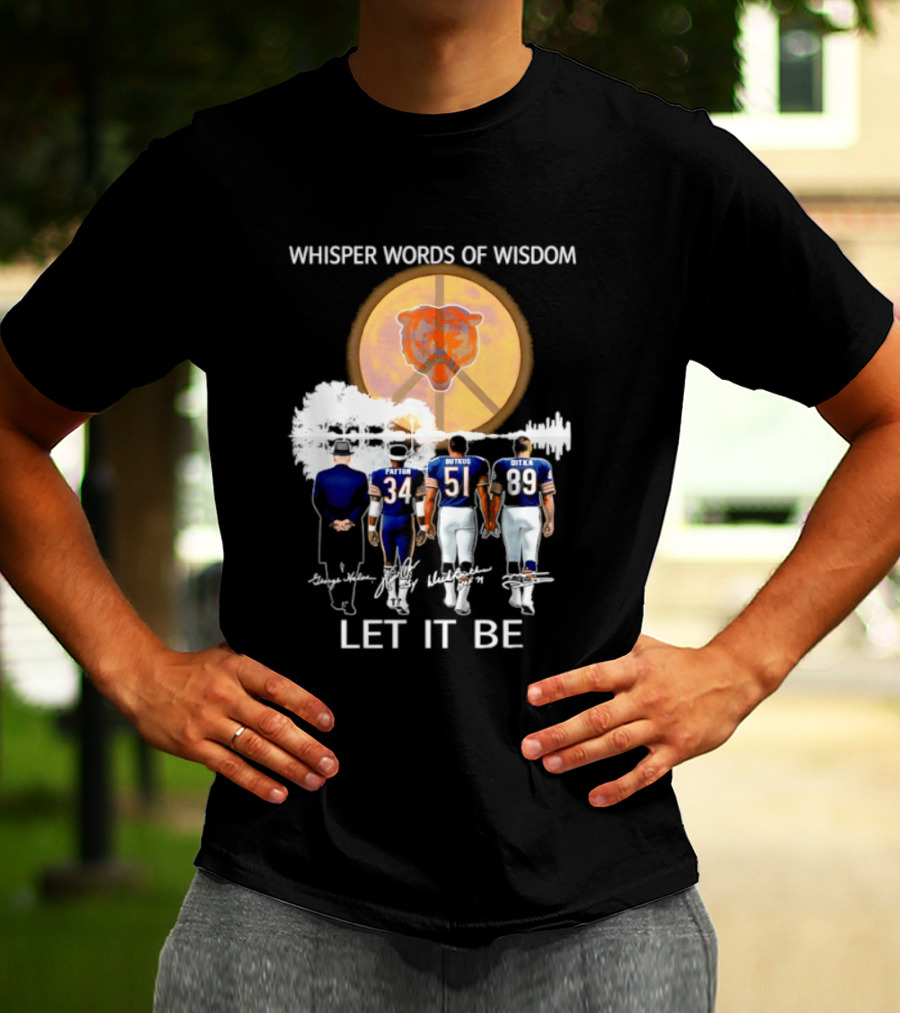 Chicago Bears Coach And Players Whisper Words Of Wisdom Let It Be T-Shirt