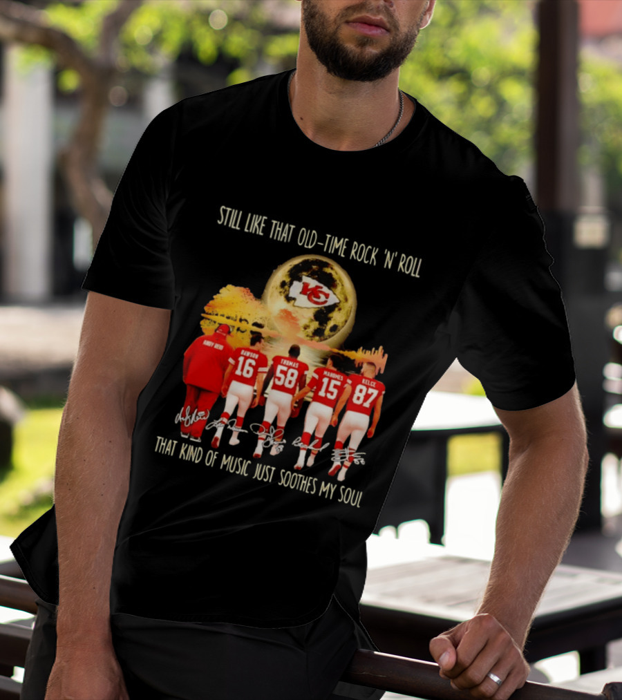 Kansas City Chiefs Still Like That Old Time Rock 'n' Roll That Kind Of Music Soothes My Soul T-Shirt