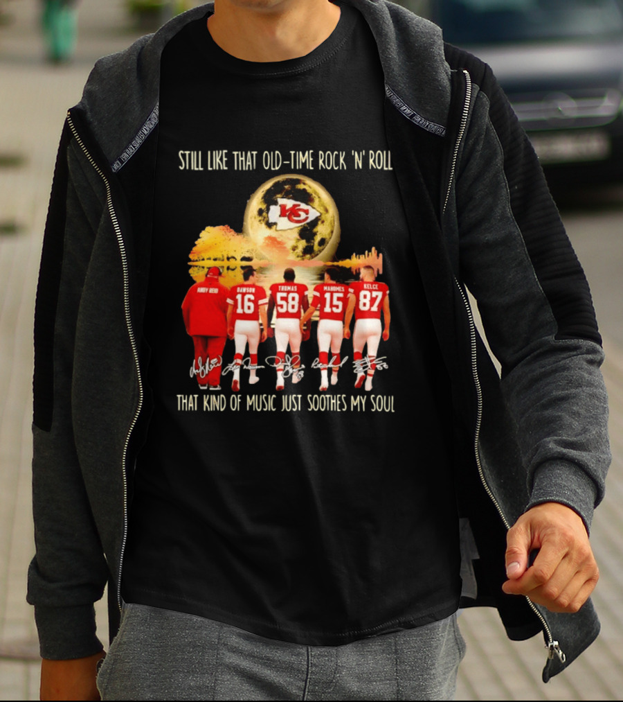 Kansas City Chiefs Still Like That Old Time Rock 'n' Roll That Kind Of Music Soothes My Soul T-Shirt