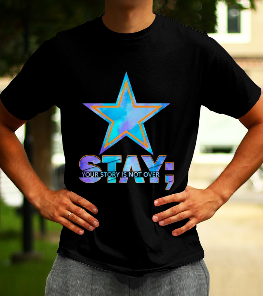 Dallas Cowboys Stay Your Story Is Not Over Star T-Shirt