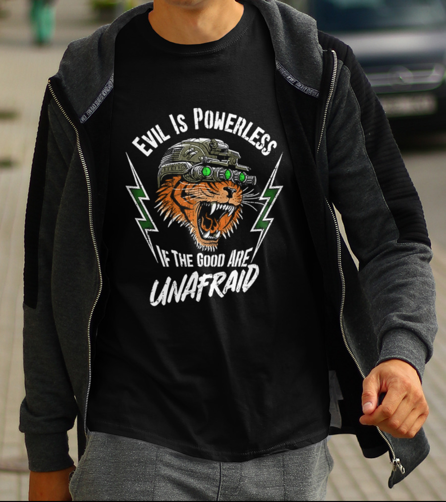 Evil Is Powerless If The Good Are Unafraid Tiger With Night Vision Goggles T-Shirt