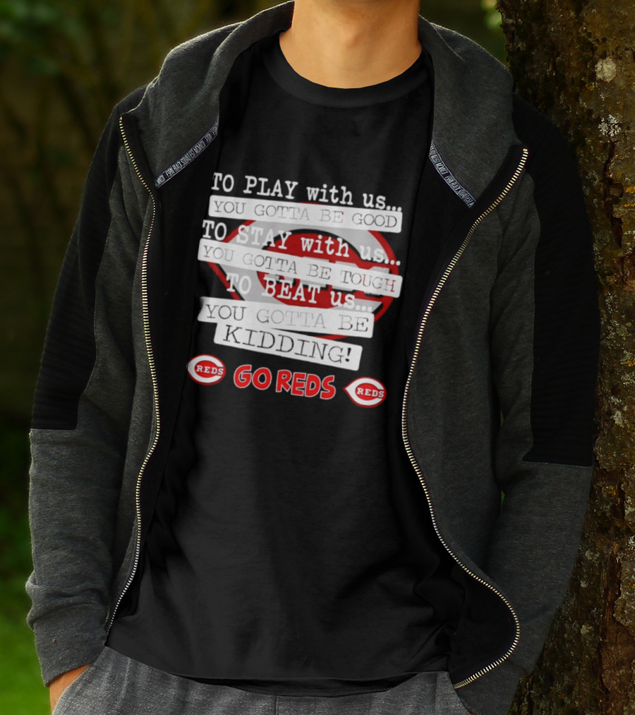 To Play With Us To Stay With Us To Beat Us Go Reds T-Shirt