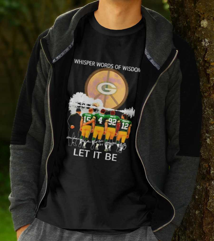 Green Bay Packers Starr Favre White Rodgers Whisper Words Of Wisdom Let It Be T-Shirt