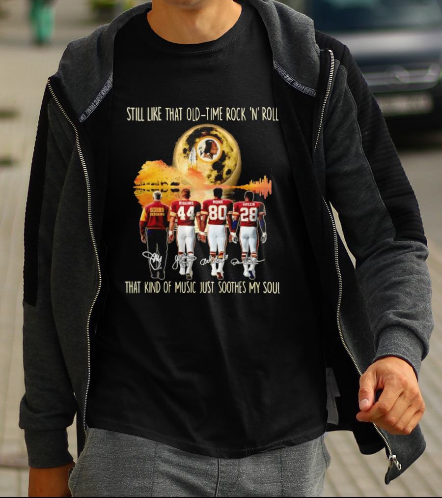 Washington Commanders Still Like That Old Time Rock 'n' Roll Music Soothes My Soul Gibbs Riggins Monk Green T-Shirt