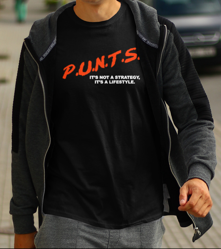 PUNTS It's Not A Strategy It's A Lifestyle T-Shirt